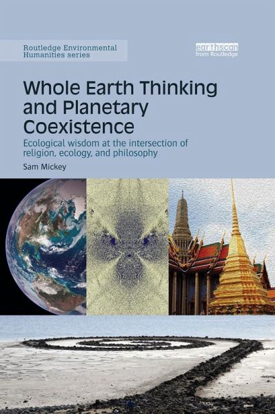 Whole Earth Thinking and Planetary Coexistence (eBook, PDF) Whole Earth Thinking and Planetary Coexistence (eBook, PDF)