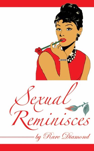 Sexual Reminisces (eBook, ePUB) Sexual Reminisces (eBook, ePUB)