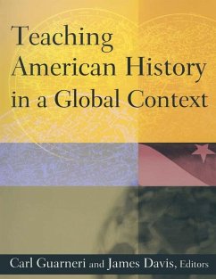 Teaching American History in a Global Context (eBook, ePUB) - Guarneri, Carl J.; Davis, Jim