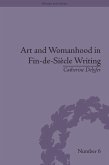 Art and Womanhood in Fin-de-Siecle Writing (eBook, PDF)