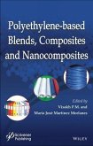 Polyethylene-Based Blends, Composites and Nanocomposities (eBook, ePUB)