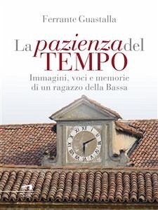 La pazienza del tempo (eBook, ePUB) - Guastalla, Ferrante