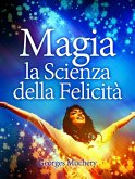 Magia - La Scienza della Felicità (Tradotto) (eBook, ePUB)