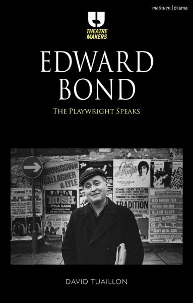 Edward Bond: The Playwright Speaks (eBook, PDF) Edward Bond: The Playwright Speaks (eBook, PDF)