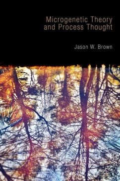 Microgenetic Theory and Process Thought (eBook, ePUB) - Brown, Jason W.