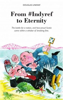 From #Indyref to Eternity (eBook, ePUB) - Lindsay, Douglas