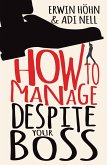 How to Manage Despite Your Boss (eBook, ePUB)