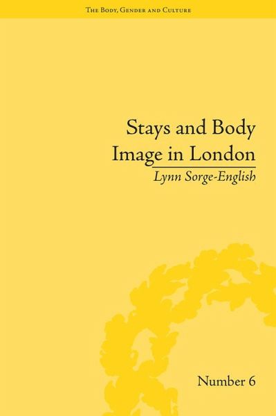 Stays and Body Image in London (eBook, ePUB) Stays and Body Image in London (eBook, ePUB)