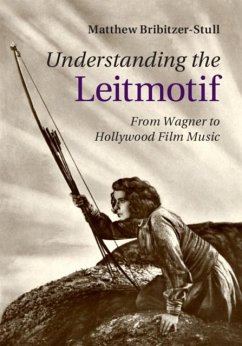 Understanding the Leitmotif (eBook, PDF) - Bribitzer-Stull, Matthew