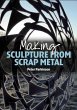Making Sculpture from Scrap Metal... - Bild 1