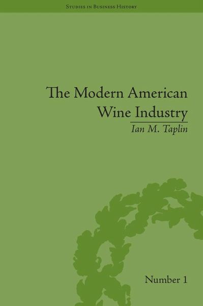 The Modern American Wine Industry (eBook, ePUB) The Modern American Wine Industry (eBook, ePUB)