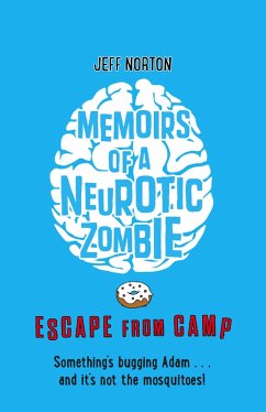 Memoirs of a Neurotic Zombie: Escape from Camp (eBook, ePUB) - Norton, Jeff
