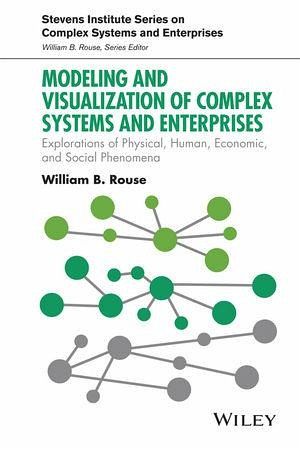 Modeling and Visualization of Complex Systems and Enterprises (eBook, ePUB) Modeling and Visualization of Complex Systems and Enterprises (eBook, ePUB)