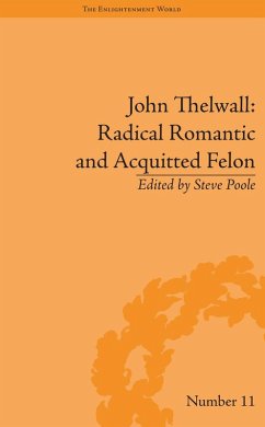 John Thelwall: Radical Romantic and Acquitted Felon (eBook, PDF) - Poole, Steve