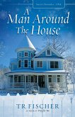 A Man Around The House (Sierra Chronicles, #1) (eBook, ePUB)