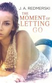 The Moment of Letting Go (eBook, ePUB)