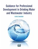 Guidance for Professional Development in Drinking Water and Wastewater Industry (eBook, PDF) Guidance for Professional Development in Drinking Water and Wastewater Industry (eBook, PDF)