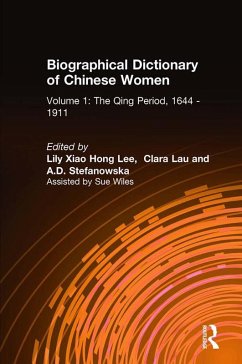 Biographical Dictionary of Chinese Women: v. 1: The Qing Period, 1644-1911 (eBook, PDF) - Lee, Lily Xiao Hong; Lau, Clara; Stefanowska, A. D.
