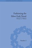 Fashioning the Silver Fork Novel (eBook, ePUB)