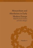 Monarchism and Absolutism in Early Modern Europe (eBook, ePUB)