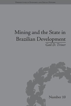 Mining and the State in Brazilian Development (eBook, ePUB) - Triner, Gail D