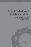 English Catholics and the Education of the Poor, 1847-1902 (eBook, ePUB)