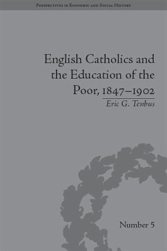 English Catholics and the Education of the Poor, 1847-1902 (eBook, ePUB) - Tenbus, Eric G
