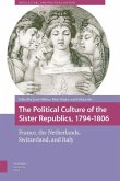 The Political Culture of the Sister Republics, 1794-1806 (eBook, PDF)