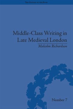 Middle-Class Writing in Late Medieval London (eBook, PDF) - Richardson, Malcolm