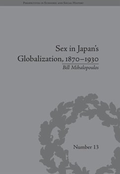 Sex in Japan's Globalization, 1870-1930 (eBook, PDF) - Mihalopoulos, Bill