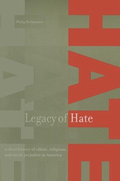 Legacy of Hate: A Short History of Ethnic, Religious and Racial Prejudice in America (eBook, ePUB) - Perlmutter, Philip