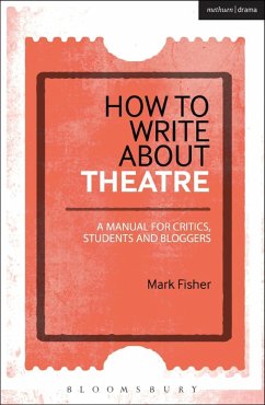 How to Write About Theatre (eBook, PDF) - Fisher, Mark