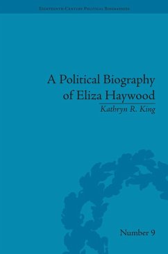 A Political Biography of Eliza Haywood (eBook, ePUB) - King, Kathryn R