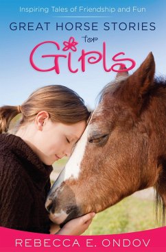 Great Horse Stories for Girls (eBook, ePUB) - Rebecca E. Ondov