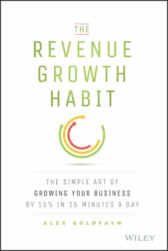 The Revenue Growth Habit (eBook, ePUB) - Goldfayn, Alex