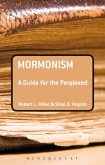 Mormonism: A Guide for the Perplexed (eBook, PDF)