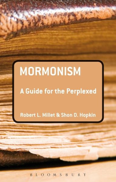 Mormonism: A Guide for the Perplexed (eBook, PDF) Mormonism: A Guide for the Perplexed (eBook, PDF)