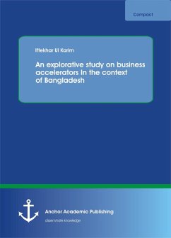 An explorative study on business accelerators In the context of Bangladesh (eBook, PDF) - Karim, Iftekhar Ul