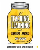 Of Teaching, Learning and Sherbet Lemons (eBook, ePUB)