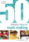 50 Fantastic Ideas for Mark Making (eBook, PDF)