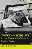 Youth and Sexuality in the Twentieth-Century United States (eBook, ePUB)