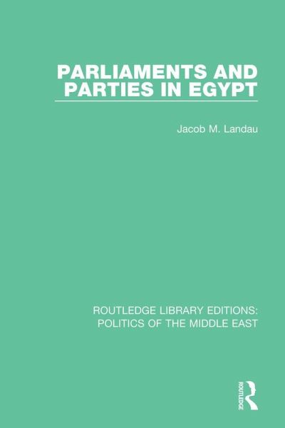 Parliaments and Parties in Egypt (eBook, ePUB) Parliaments and Parties in Egypt (eBook, ePUB)