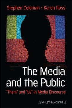 The Media and The Public (eBook, ePUB) - Coleman, Stephen; Ross, Karen