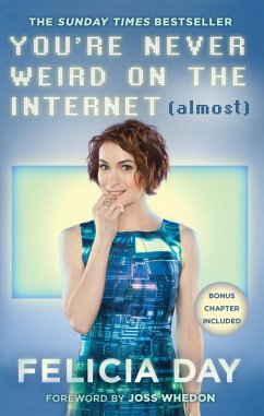 You're Never Weird on the Internet (Almost) (eBook, ePUB) - Day, Felicia