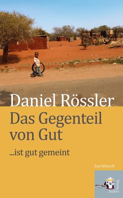 Das Gegenteil von Gut ... ist Gut gemeint (eBook, ePUB) - Rössler, Daniel