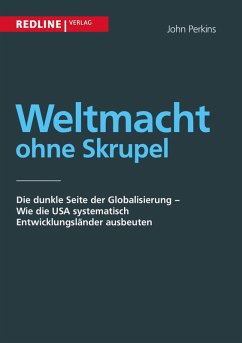 Weltmacht ohne Skrupel (eBook, ePUB) - Perkins, John