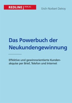Das Powerbuch der Neukundengewinnung (eBook, ePUB) - Detroy, Erich-Norbert
