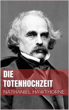 Die Totenhochzeit (eBook, ePUB) - Hawthorne, Nathaniel