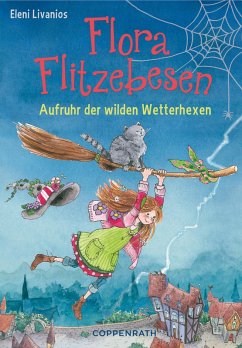 Aufruhr der wilden Wetterhexen / Flora Flitzebesen Bd.2 (eBook, ePUB) - Livanios, Eleni