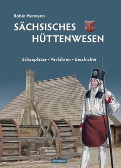 Sächsisches Hüttenwesen (eBook, ePUB) - Hermann, Robin